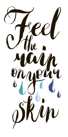 Feel the rain on your skin in vector calligraphy postcard or poster graphic design lettering element. Hand written calligraphy style postcard.のイラスト素材
