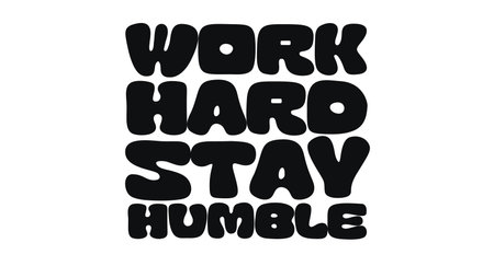 Motivational Quote With Bold Text Work Hard Stay Humble In Chunky Retro Style. Inspiring Reminder To Stay Grounded And Keep Pushing Forward. Vector Illustration.のイラスト素材