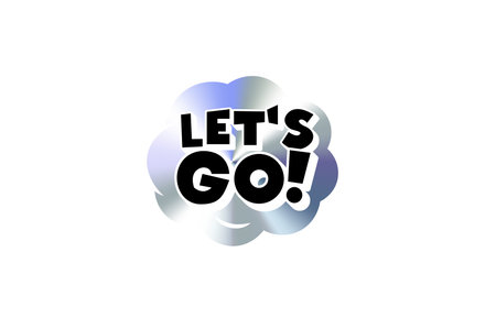 Lets Go Comic Text Sticker in Chromic Holograph Gradient Cloud. Motivational Pop Phrase in Bold Speech Bubble for Meme, Chat, Reaction, Social Media or Stream Design. Vector Illustration.のイラスト素材