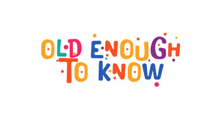 Old enough to know playful ironic phrase in colorful bouncy typography. Great for humor cards, quirky gifts or casual fashion design. Vector illustration.のイラスト素材