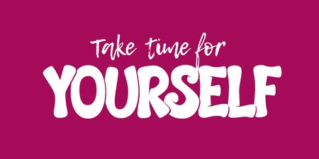 Take time for yourself - inscriptional vector design.のイラスト素材