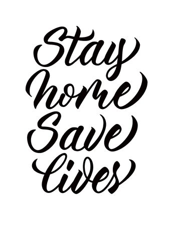 Stay home, save lives - design with hand lettering. Typography poster with calligraphic inscription.のイラスト素材