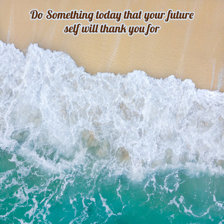 Do Something today that your future self will thank you forの写真素材