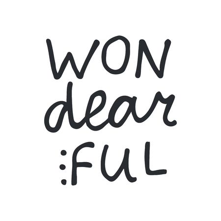 Wonderful wordplay modern lettering. Can be used for print, greeting cards, t-shirts and photo overlays.のイラスト素材