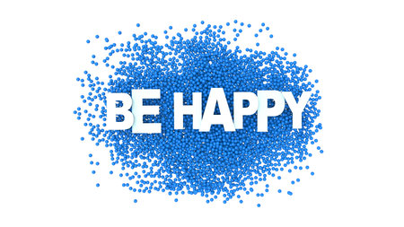 Be happy sign over blue spheres. 3d holiday illustration.