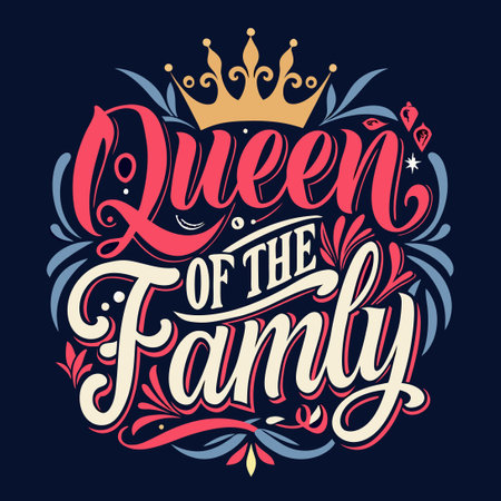 Heartfelt Handwritten Lettering Embracing Family Values: "Queen of the Family"のイラスト素材