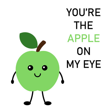 Cute postcard, vector. apple cartoon cute character. The inscription You're the apple on my eye. Cheerful postcard with a slogan.のイラスト素材