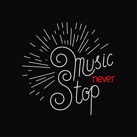 " Music never stop" Hand drawn typographic motivational quote for t-shirts, and greeting cards in linear style. Vector illustration.のイラスト素材
