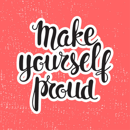 Make yourself proud - motivational quote.  Perfect design element for banner, flyer, postcard or poster.のイラスト素材