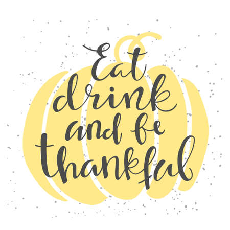Happy Thanksgiving day - Eat, drink and be Thankful lettering with pumpkin on background.のイラスト素材