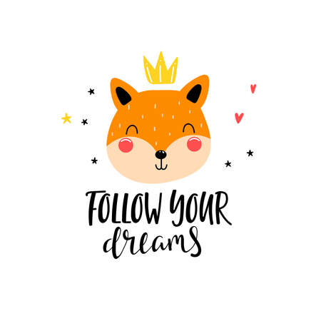 Cute fox with crown in cartoon style and lettering - follow your dreams. Hand drawn vector illustration for kids.のイラスト素材