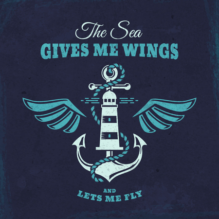 Vintage emblem with anchor, lighthouse, wings and inspirational quote. Nautical banner with grunge background. Elegant t-shirt design, marine label or cruise poster.のイラスト素材