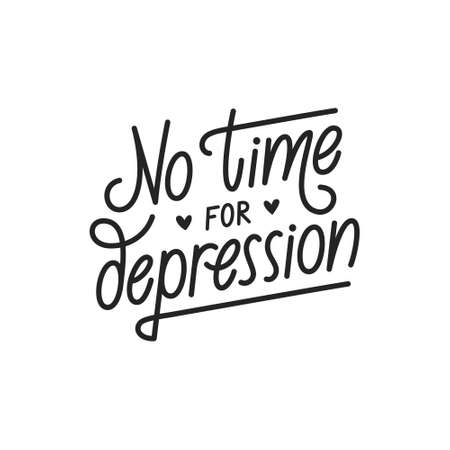 No time for depression hand drawn vector lettering. Motivating phrase to cope with depression poster.のイラスト素材