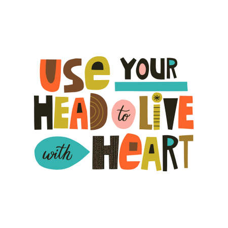 Use your head to live with heart hand drawn lettering. Colorful paper application style. Vector illustration for lifestyle poster. Life coaching phrase for a personal growth.のイラスト素材