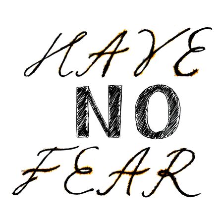 lettering motivation phrase have no fear for t-shirt design, web site, skateboard, surfのイラスト素材