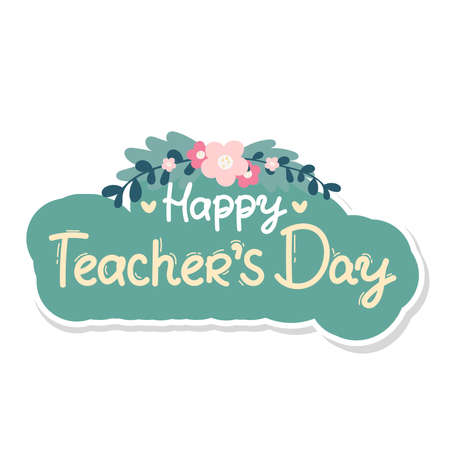 Happy Teacher s day inscription with flowers. for Greeting card calligraphy, lettering . Hand drawn. Typography for invitation, banner, poster or clothing design. Vector quote.のイラスト素材