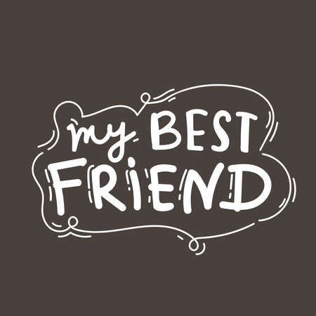 my Best friends. Hand lettering quote vector background. lettering pink blue hand drawing.のイラスト素材