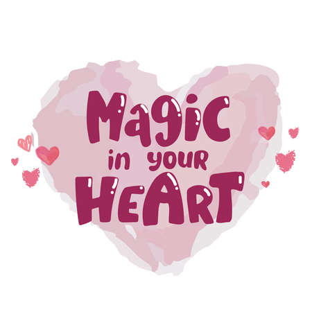Magic of your heart lettering inscription positive quote, calligraphy vector illustration, pink, suitable for valentine's day, wedding. packaging, paper, marriage proposal .のイラスト素材