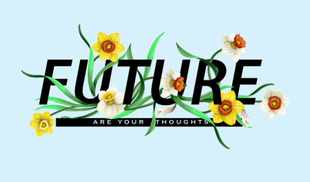 Typographical print for t-shirt with daffodils flowers and slogan.のイラスト素材