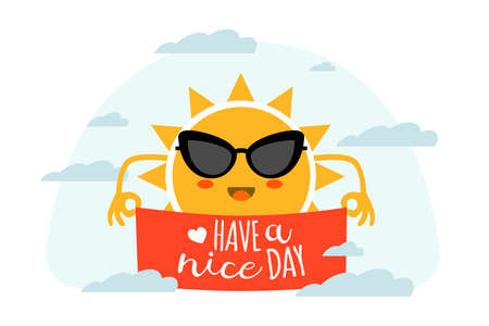 Have a nice day. Cartoon sun in sunglasses holding red banner. Sky mascot with happy wishes. Sunny character. Morning cloudscape and greeting calligraphy lettering. Vector illustrationのイラスト素材