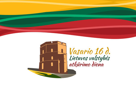Translation: February 16, Lithuanian State Restoration Day. Happy Independence Day with national landmark vector illustration. Suitable for greeting card, poster and banner.のイラスト素材