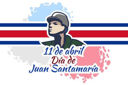 Translation: April 11, Juan SantamarÃ­a Day vector illustration. Suitable for greeting card, poster and banner.のイラスト素材