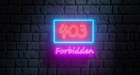 3d light neon sign of HTTP error 403 Forbidden on brick wall at night, webpage error