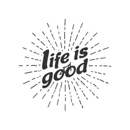 Vintage bicycle badge with slogan. Hand drawn lettering. Life is good.のイラスト素材