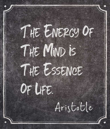 The energy of the mind is the essence of life- ancient Greek philosopher Aristotle quote written on framed chalkboardの写真素材