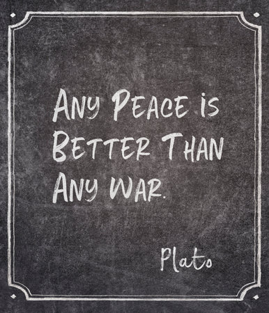 Any peace is better than any war - ancient Greek philosopher Plato quote written on framed chalkboardの写真素材