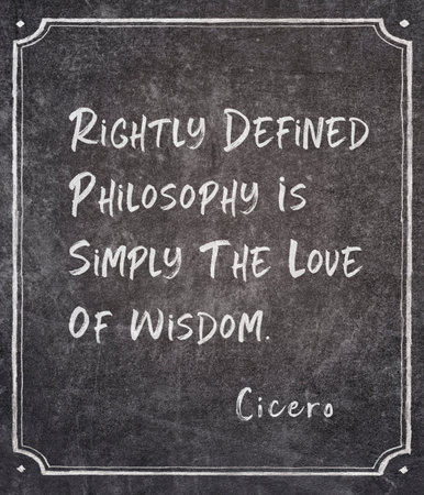 Rightly defined philosophy is simply the love of wisdom - ancient Roman philosopher Cicero quote written on framed chalkboardの写真素材