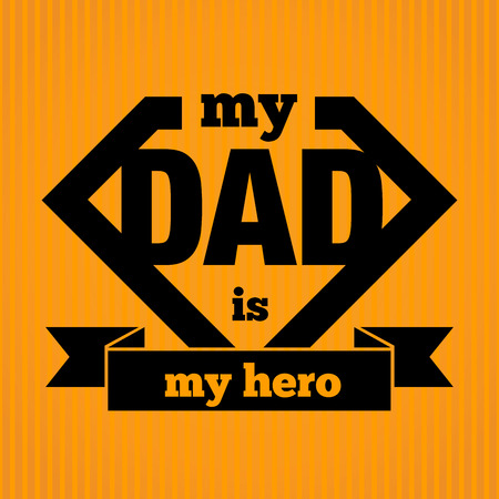 My Dad Is My Hero Symbol, Vector Illustrationのイラスト素材