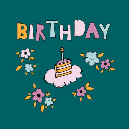 Birthday hand drawn vector lettering. Phrase touching quote with cake and candle in a floral frame....