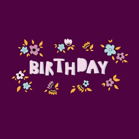 Birthday hand drawn vector lettering. Romantic phrase touching quote with floral frame. Self-acceptance typography with doodle flowers. T-shirt print, postcard, banner design elementの写真素材