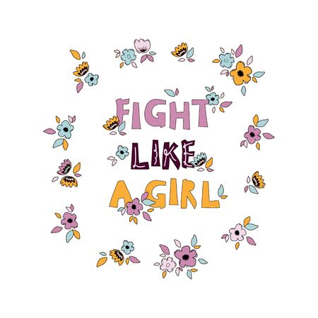 Fight like a girl with stylized inscriptions, typography in Scandinavian style, floral frame. Ironic saying, message, phrase print on t-shirt, postcard, phone case design.の写真素材