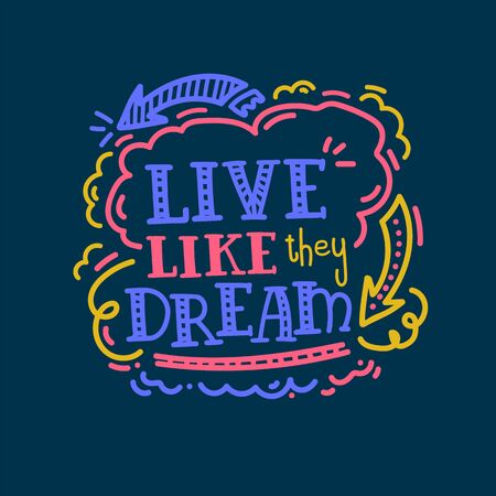 Lettereng Live the way they dream. Motivational quote written by hand. Retro letters. perfect for poster and t-shirt inscription.の写真素材