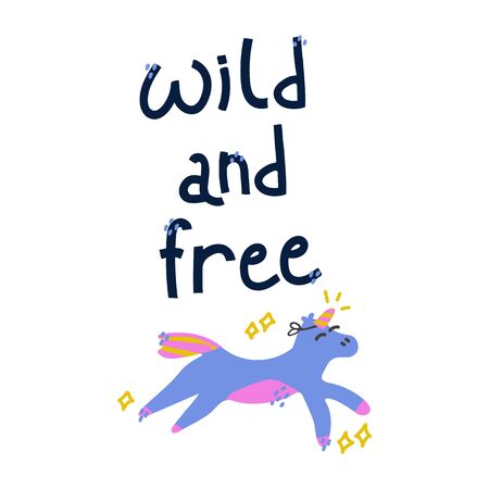 Handwritten inscription with illustration. Wild and free and a horse with a dreaming of becoming a unicorn. Vector illustration. Life-affirming matting inscriptions. Perfect for lettering on a t-shirtのイラスト素材