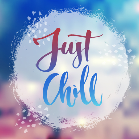 Just chill lettering on hand-drawn texture and some patterns at blurred colorful background.のイラスト素材