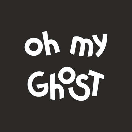 Halloween quotes lettering, vector stock illustration. Oh my ghost.のイラスト素材