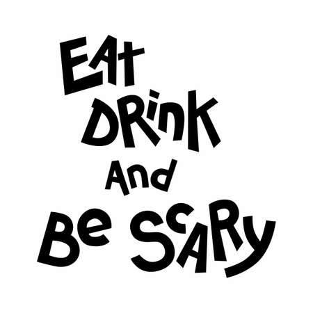 Halloween quotes lettering, vector stock illustration. Eat drink and be scary.のイラスト素材