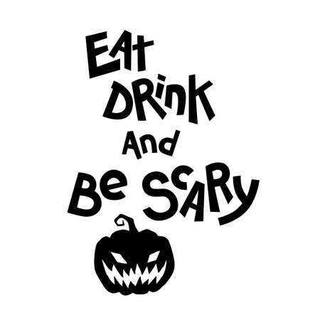 Halloween quotes lettering and pumpkin, vector stock illustration. Eat drink and be scary.のイラスト素材