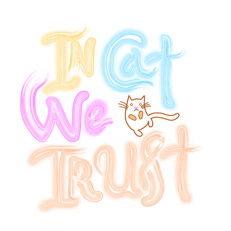 In cat we trust hand drawn watercolor style brush lettering quote isolated on white background. Hand written calligraphy style. Fun  Vector  element for print, photo overlay, poster.のイラスト素材