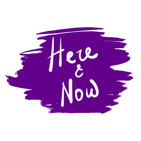 Here and now. Hand lettering quote. Vector illustration.のイラスト素材