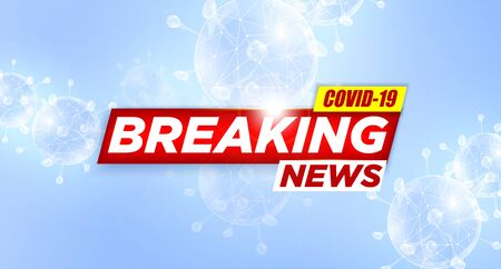 Breaking News report COVID-19, Corona virus outbreak and influenza in 2020. Bright red headline with inscription BREAKING NEWS on blue with abstractのイラスト素材