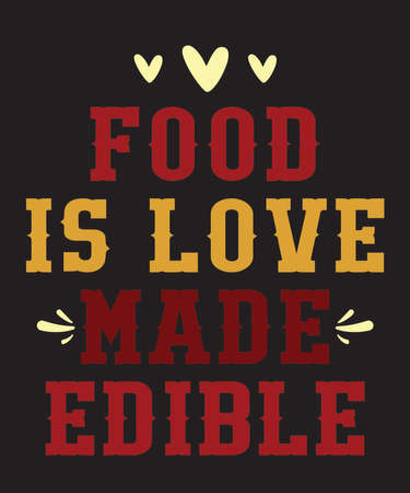 Food is Love Made Edibleis a vector design for printing on various surfaces like t shirt, mug etc.のイラスト素材