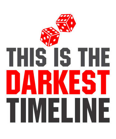 this is the darkest timelineis a vector design for printing on various surfaces like t shirt, mug...
