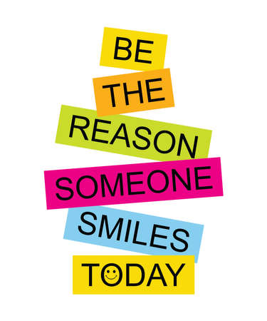 Be the reason someone smiles todayis a vector design for printing on various surfaces like t shirt, mug etc.のイラスト素材