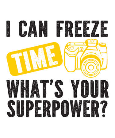 I Can Freeze Time Superpoweris a vector design for printing on various surfaces like t shirt, mug...