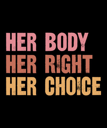 Her Body Her Right Her Choice is a vector design for printing on various surfaces like t shirt, mug etc.のイラスト素材