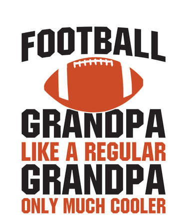 Football Grandpa like a regular grandpa only much cooleris a vector design for printing on various surfaces like t shirt, mug etc.のイラスト素材
